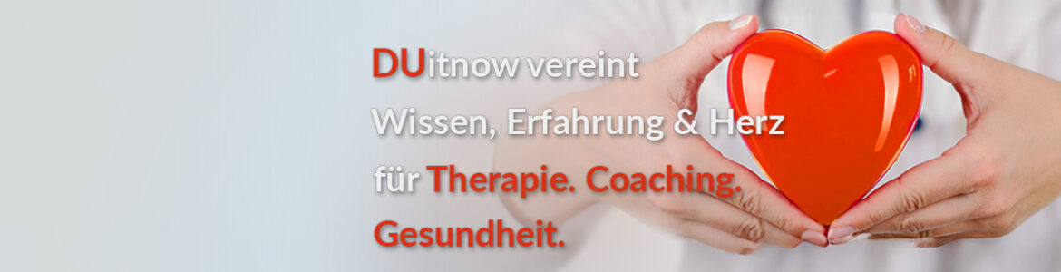 DUitnow – Wissen, Erfahrung & Herz DUitnow – Ganzheitliche Gesundheit. Wissen, Erfahrung und Herz für Therapie, Coaching und körperlich-mentale Balance.